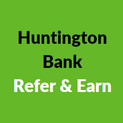 Huntington bank refer and earn