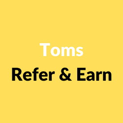 Toms Refer & Earn