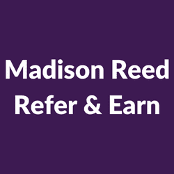 Madison Reed Refer & Earn