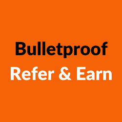 Bulletproof Refer & Earn