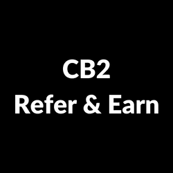 CB2 Refer & Earn
